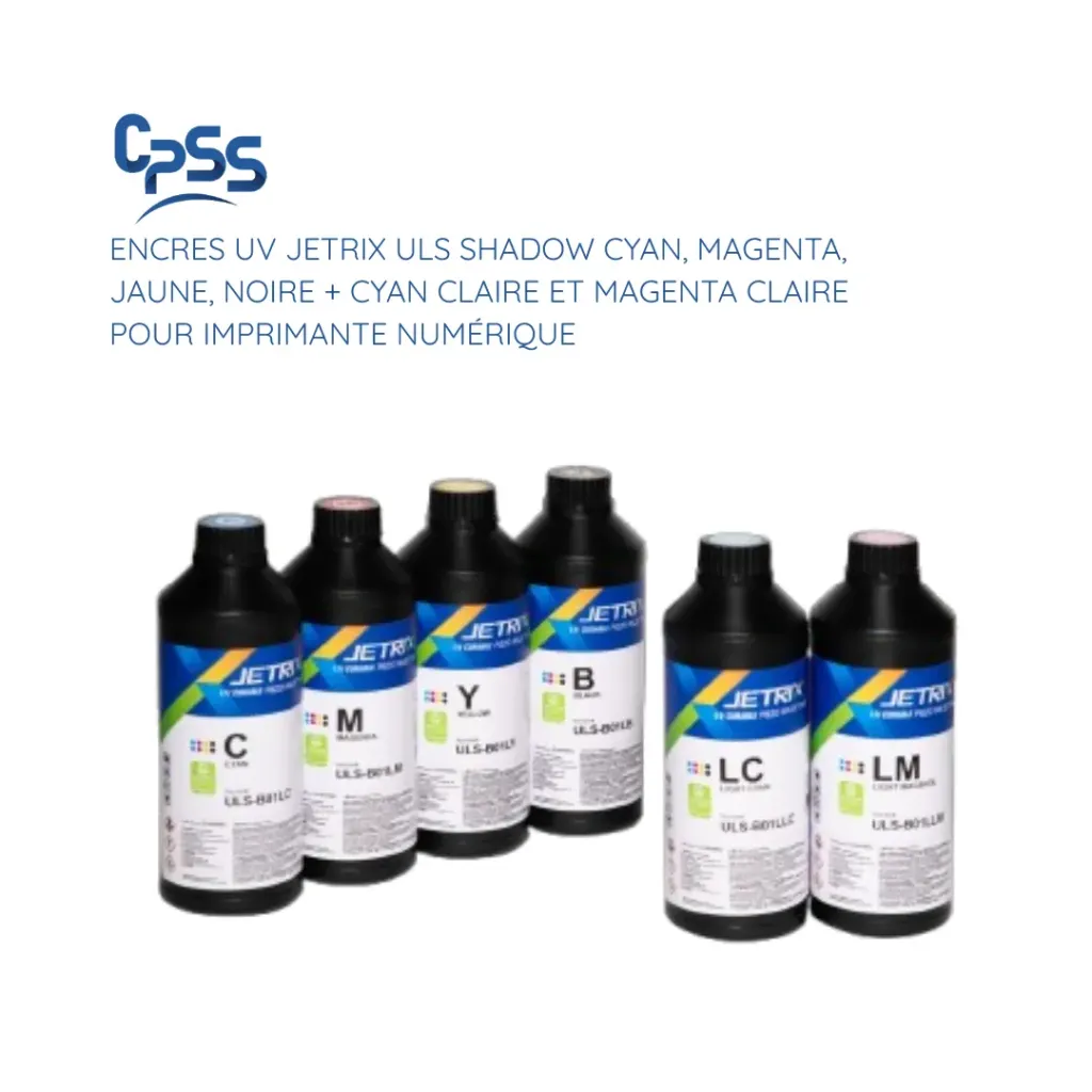 Encres UV JETRIX ULS Shadow Cyan, Magenta, Jaune, Noire + Cyan clair et Mangenta clair pour imprimante numérique UV by CPSS